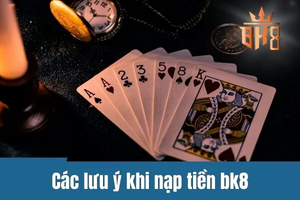 Hướng dẫn nạp tiền BK8 - Khuyến mãi ngập tràn