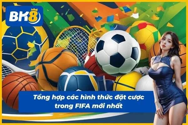 Điểm danh các hình thức đặt cược trong FIFA online