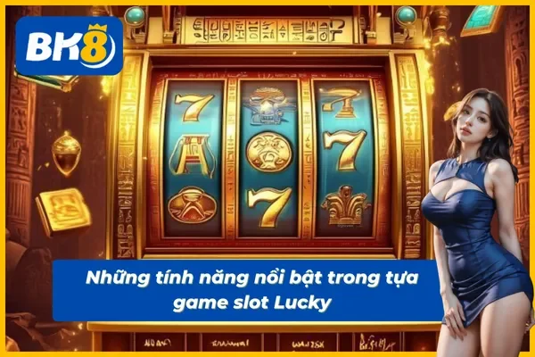 Khám phá các tiện ích hỗ trợ người chơi từ nổ hũ Lucky