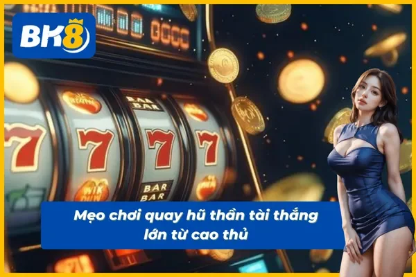 Những mẹo chơi nổ hũ thần tài cực hay từ cao thủ